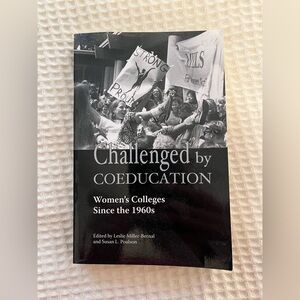 Challenged by Coeducation: Women’s Colleges Since the 1960s Book
